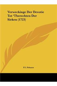 Verweckinge Der Devotie Tot 'Tberechten Der Sieken (1723)