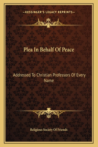 Plea in Behalf of Peace