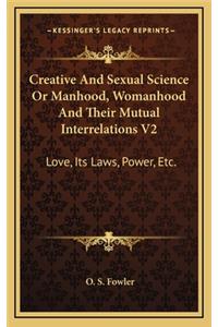 Creative and Sexual Science or Manhood, Womanhood and Their Mutual Interrelations V2