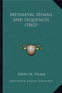 Mediaeval Hymns and Sequences (1863)