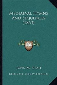Mediaeval Hymns and Sequences (1863)