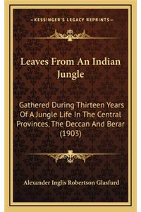 Leaves from an Indian Jungle