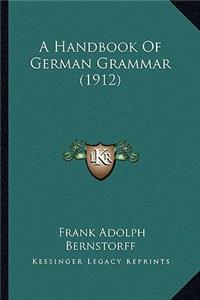 Handbook of German Grammar (1912)