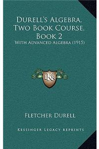 Durell's Algebra, Two Book Course, Book 2