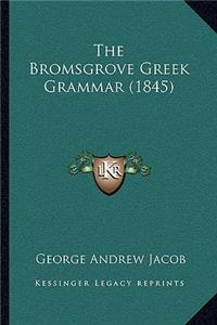 The Bromsgrove Greek Grammar (1845)