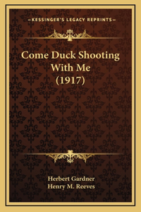 Come Duck Shooting with Me (1917)