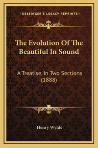 The Evolution of the Beautiful in Sound