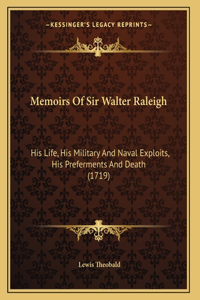 Memoirs Of Sir Walter Raleigh