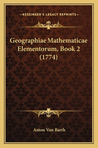 Geographiae Mathematicae Elementorum, Book 2 (1774)