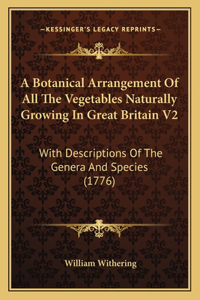 A Botanical Arrangement Of All The Vegetables Naturally Growing In Great Britain V2