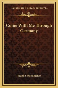 Come With Me Through Germany