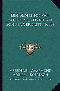 Een Bloemhof Van Allerley Lieflykheyd Sonder Verdriet (1668)