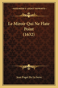 Miroir Qui Ne Flate Point (1632)