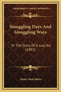 Smuggling Days And Smuggling Ways