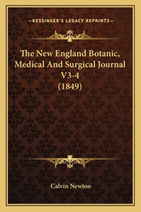 New England Botanic, Medical And Surgical Journal V3-4 (1849)
