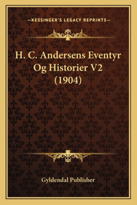 H. C. Andersens Eventyr Og Historier V2 (1904)