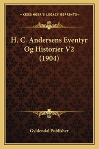 H. C. Andersens Eventyr Og Historier V2 (1904)