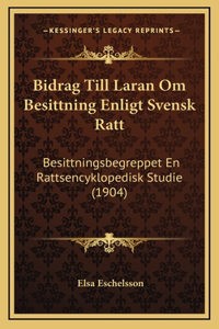 Bidrag Till Laran Om Besittning Enligt Svensk Ratt