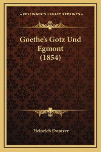 Goethe's Gotz Und Egmont (1854)