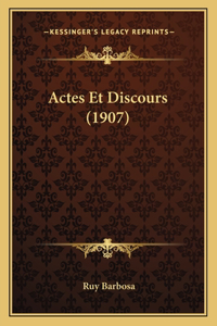 Actes Et Discours (1907)