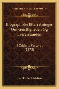 Biographiske Efterretninger Om Geistligheden Og Laererstanden