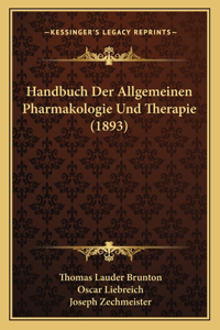Handbuch Der Allgemeinen Pharmakologie Und Therapie (1893)