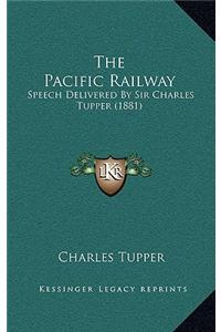 The Pacific Railway