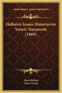 Holbein's Icones Historiarvm Veteris Testamenti (1869)