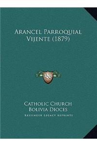 Arancel Parroquial Vijente (1879)