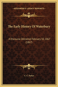 The Early History Of Waterbury