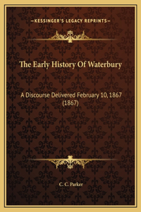 The Early History Of Waterbury