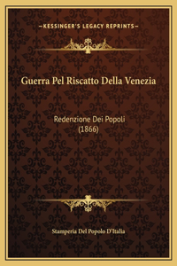 Guerra Pel Riscatto Della Venezia