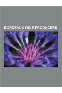 Bordeaux Wine Producers: Chateau Haut-Brion, Chateau Petrus, Chateau Cantemerle, Chateau Margaux, Chateau LaTour, Chateau D'Yquem, Chateau Teys