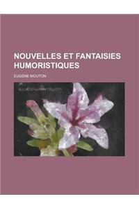 Nouvelles Et Fantaisies Humoristiques