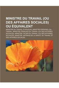 Ministre Du Travail (Ou Des Affaires Sociales) Ou Equivalent
