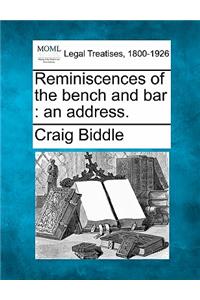 Reminiscences of the Bench and Bar