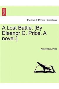 A Lost Battle. [By Eleanor C. Price. a Novel.]