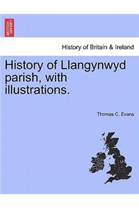 History of Llangynwyd Parish, with Illustrations.