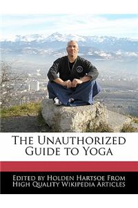 The Unauthorized Guide to Yoga