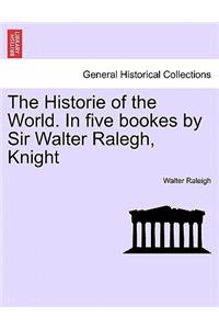 The Historie of the World. In five bookes by Sir Walter Ralegh, Knight VOL. III.