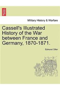 Cassell's Illustrated History of the War between France and Germany, 1870-1871. Vol. I.