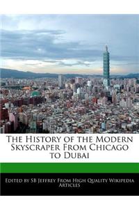 The History of the Modern Skyscraper from Chicago to Dubai