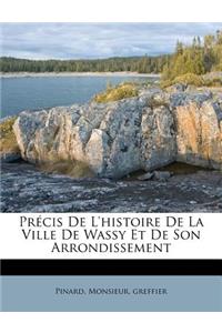 Précis De L'histoire De La Ville De Wassy Et De Son Arrondissement
