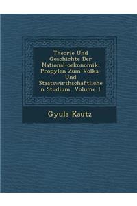 Theorie Und Geschichte Der National-Oekonomik