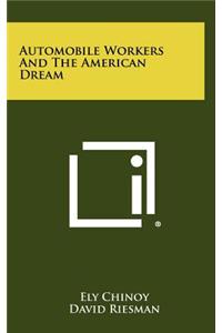 Automobile Workers And The American Dream