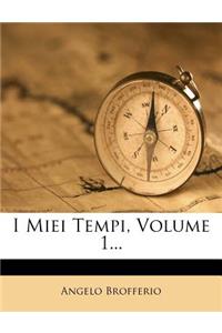 I Miei Tempi, Volume 1...