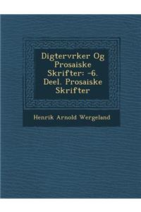 Digterv Rker Og Prosaiske Skrifter