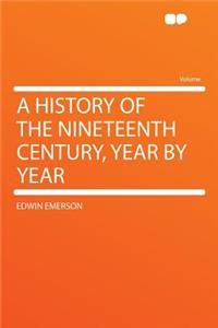 A History of the Nineteenth Century, Year by Year