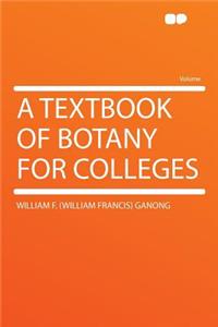 A Textbook of Botany for Colleges