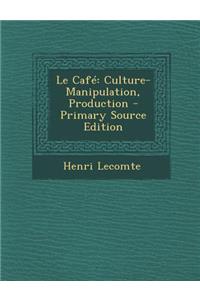 Le Cafe: Culture-Manipulation, Production
